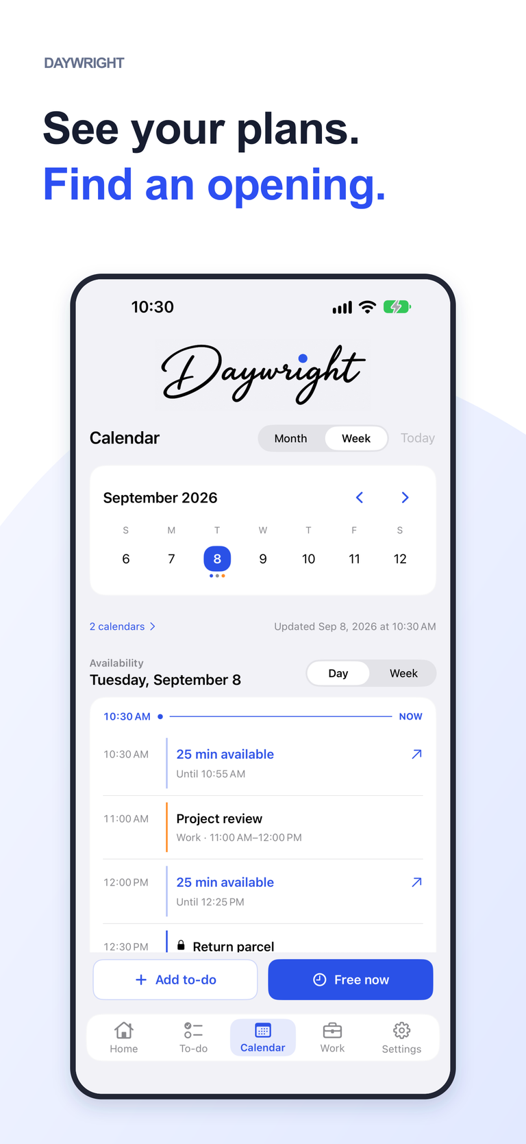 See your plans and find an opening: Calendar shows appointments, a scheduled to-do and available time.